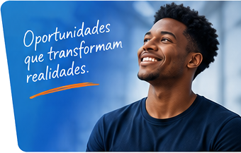 Oportunidades que transformam realidades